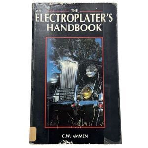 The Electroplater's Handbook - Paperback, by Ammen C. W. - Ex Library Paperback